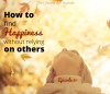 Ep. 61: How To Find Happiness Without Relying On Others